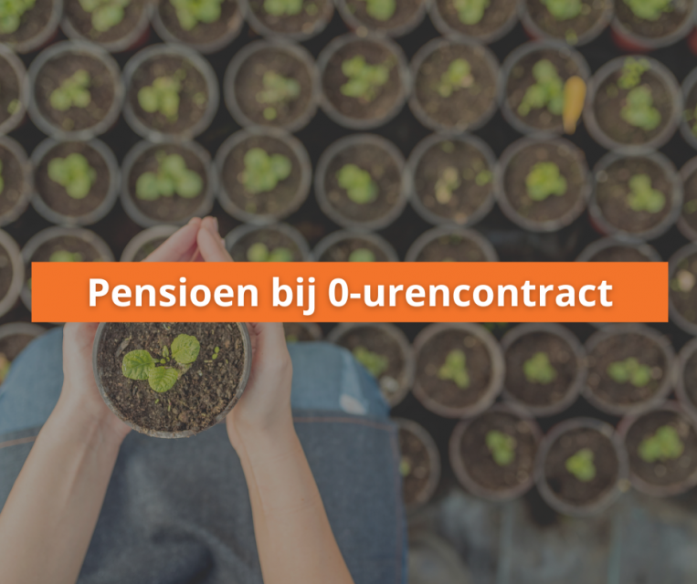 Pensioen opbouwen bij een 0 uren contract hoe zit dat?
